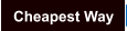 Cheapest Way